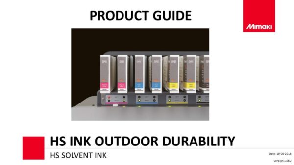 HS Solvent Ink - Outdoor Durability - Product Guide (Powerpoint)